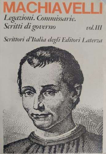 Legazioni. Commissarie. Scritti di governo. Vol. 3 - Niccolò Machiavelli - Libro Laterza 1984, Scrittori d'Italia | Libraccio.it