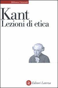 Lezioni di etica - Immanuel Kant - Libro Laterza 1998, Biblioteca universale Laterza | Libraccio.it
