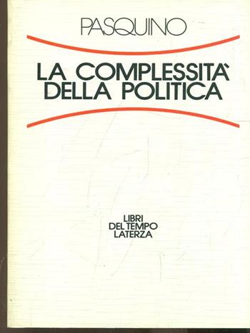 La complessità della politica - Gianfranco Pasquino - Libro Laterza 1985, Libri del tempo | Libraccio.it