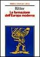 La formazione dell'Europa moderna - Gerhard Ritter - Libro Laterza 2001, Biblioteca universale Laterza | Libraccio.it
