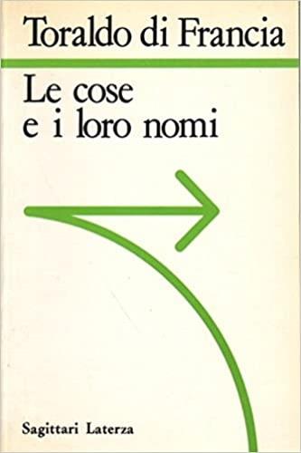 Le cose e i loro nomi - Giuliano Toraldo di Francia - Libro Laterza 1986, Sagittari Laterza | Libraccio.it