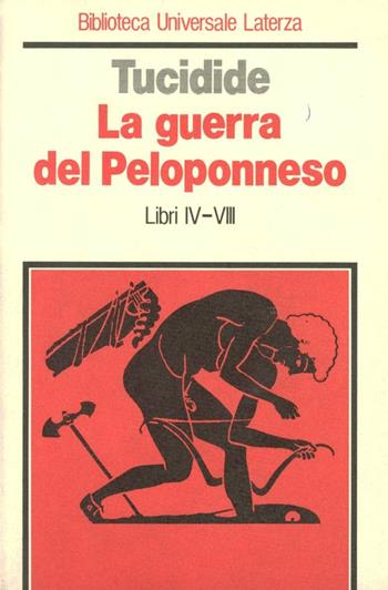 La guerra del Peloponneso. Vol. 2 - Tucidide - Libro Laterza 1986, Biblioteca universale Laterza | Libraccio.it