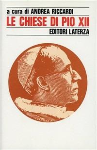 Le chiese di Pio XII  - Libro Laterza 1986, Storia e società | Libraccio.it