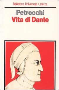 Vita di Dante - Giorgio Petrocchi - Libro Laterza 1990, Biblioteca universale Laterza | Libraccio.it