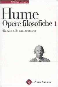 Opere filosofiche. Vol. 1: Trattato sulla natura umana. - David Hume - Libro Laterza 2008, Biblioteca universale Laterza | Libraccio.it