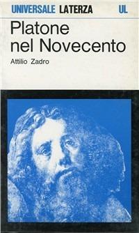 Platone nel Novecento - Attilio Zadro - Libro Laterza 1987, Universale Laterza | Libraccio.it