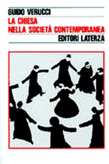 La chiesa nella società contemporanea. Dal primo dopoguerra al Concilio Vaticano II - Guido Verucci - Libro Laterza 1988, Storia e società | Libraccio.it