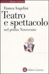 Teatro e spettacolo nel primo Novecento