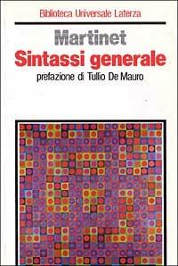 Sintassi generale - André Martinet - Libro Laterza 1988, Biblioteca universale Laterza | Libraccio.it