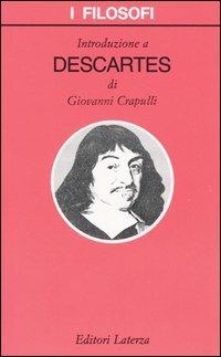 Introduzione a Descartes - Giovanni Crapulli - Libro Laterza 2013, I filosofi | Libraccio.it