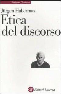 Etica del discorso - Jürgen Habermas - Libro Laterza 1993, Biblioteca universale Laterza | Libraccio.it