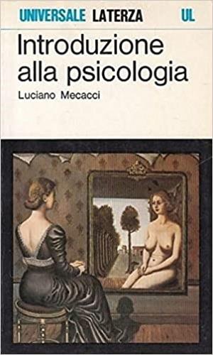Introduzione alla psicologia - Luciano Mecacci - Libro Laterza 1988, Universale Laterza | Libraccio.it
