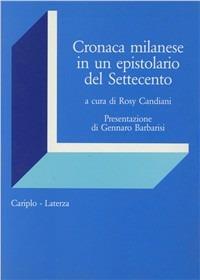 Cronaca milanese di un epistolario del Settecento  - Libro Laterza 1989, Economia e società in Lombardia | Libraccio.it