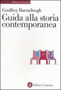 Guida alla storia contemporanea - Geoffrey Barraclough - Libro Laterza 2009, Biblioteca universale Laterza | Libraccio.it