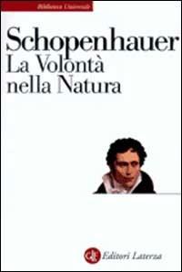 La volontà nella natura - Arthur Schopenhauer - Libro Laterza 1989, Biblioteca universale Laterza | Libraccio.it