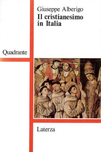 Il cristianesimo in Italia - Giuseppe Alberigo - Libro Laterza 1989, Quadrante Laterza | Libraccio.it