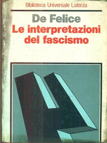 Le interpretazioni del fascismo - Renzo De Felice - Libro Laterza 1993, Biblioteca universale Laterza | Libraccio.it