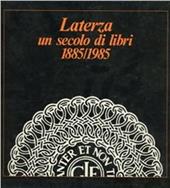 Laterza. Un secolo di libri 1885-1985