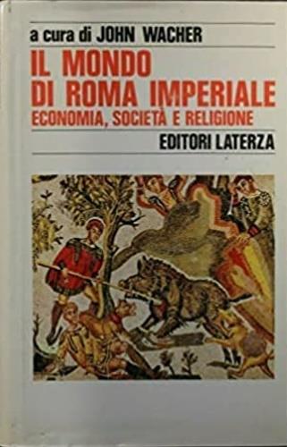 Il mondo di Roma imperiale. Vol. 3: Economia, società e religione.  - Libro Laterza 1989, Storia e società | Libraccio.it