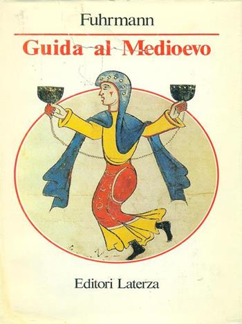 Guida al Medioevo - Horst Fuhrmann - Libro Laterza 1993, Manuali Laterza | Libraccio.it