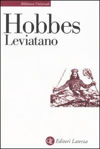 Leviatano o la materia, la forma e il potere di uno Stato ecclesiastico e civile - Thomas Hobbes - Libro Laterza 2008, Biblioteca universale Laterza | Libraccio.it