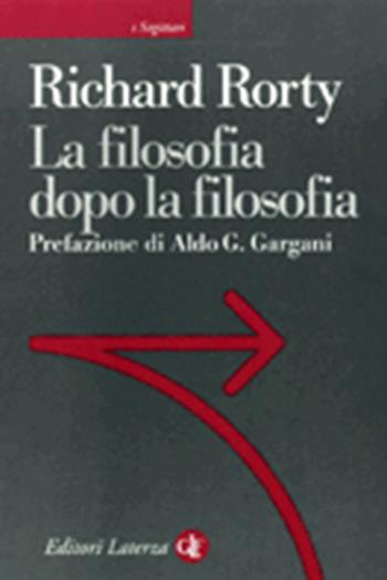 La filosofia dopo la filosofia - Richard Rorty - Libro Laterza 1998, Sagittari Laterza | Libraccio.it