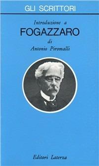 Introduzione a Fogazzaro - Antonio Piromalli - Libro Laterza 1990, Gli scrittori | Libraccio.it