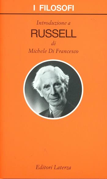 Introduzione a Russell - Michele Di Francesco - Libro Laterza 2005, I filosofi | Libraccio.it