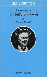 Introduzione a Strindberg - Franco Perrelli - Libro Laterza 1990, Gli scrittori | Libraccio.it