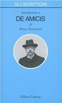 Introduzione a De Amicis - Bruno Traversetti - Libro Laterza 1991, Gli scrittori | Libraccio.it
