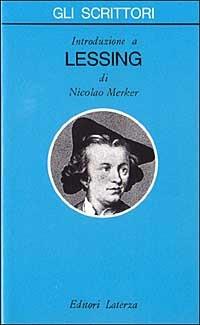 Introduzione a Lessing - Nicolao Merker - Libro Laterza 1991, Gli scrittori | Libraccio.it
