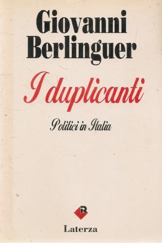 I duplicanti. Politici in Italia - Giovanni Berlinguer - Libro Laterza 1991, I Robinson | Libraccio.it