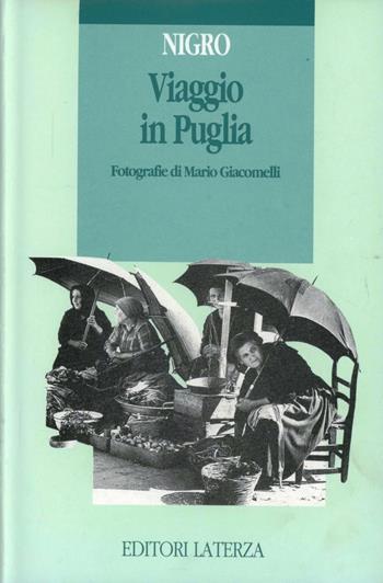 Viaggio in Puglia - Raffaele Nigro - Libro Laterza 1991, Opere varie. Storia e memoria | Libraccio.it