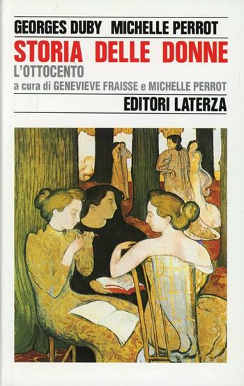 Storia delle donne in Occidente. Vol. 4: L'ottocento. - Georges Duby, Michelle Perrot - Libro Laterza 1993, Storia e società | Libraccio.it