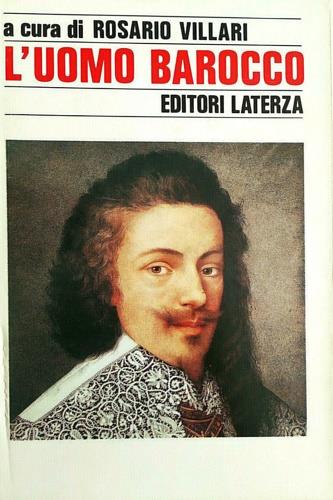 L' uomo barocco  - Libro Laterza 1991, Storia e società | Libraccio.it