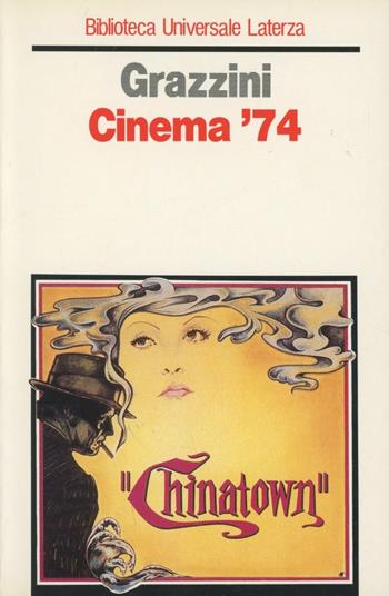 Cinema '74 - Giovanni Grazzini - Libro Laterza 1991, Biblioteca universale Laterza | Libraccio.it