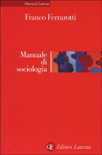 Manuale di sociologia - Franco Ferrarotti - Libro Laterza 2006, Manuali Laterza | Libraccio.it