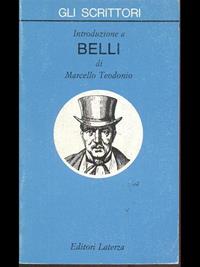 Introduzione a Belli - Marcello Teodonio - Libro Laterza 1992, Gli scrittori | Libraccio.it