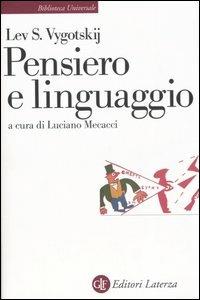 Pensiero e linguaggio. Ricerche psicologiche - Lev S. Vygotskij - Libro Laterza 2008, Biblioteca universale Laterza | Libraccio.it