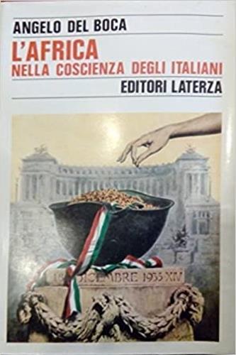 L' Africa nella coscienza degli italiani. Miti, memorie, errori, sconfitte - Angelo Del Boca - Libro Laterza 1992, Storia e società | Libraccio.it