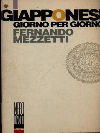 I giapponesi giorno per giorno - Fernando Mezzetti - Libro Laterza 1993, Nero su bianco | Libraccio.it