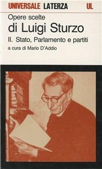 Opere scelte. Vol. 2: Stato, parlamento e partiti. - Luigi Sturzo - Libro Laterza 1992, Universale Laterza | Libraccio.it