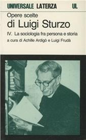 Opere scelte. Vol. 4: La sociologia fra persona e storia.