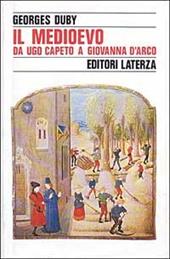 Il Medioevo da Ugo Capeto a Giovanna d'Arco (987-1460)