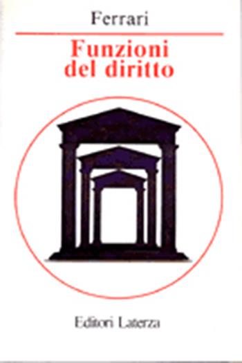 Funzioni del diritto - Vincenzo Ferrari - Libro Laterza 1997, Manuali Laterza | Libraccio.it