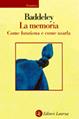 La memoria. Come funziona e come usarla - Alan Baddeley - Libro Laterza 2001, Economica Laterza | Libraccio.it