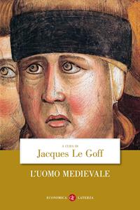 L'uomo medievale  - Libro Laterza 2006, Economica Laterza | Libraccio.it