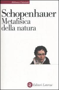 Metafisica della natura - Arthur Schopenhauer - Libro Laterza 1993, Biblioteca universale Laterza | Libraccio.it