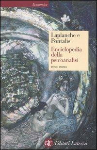 Enciclopedia della psicoanalisi. Vol. 1 - Jean Laplanche, Jean-Bertrand Pontalis - Libro Laterza 2005, Economica Laterza | Libraccio.it