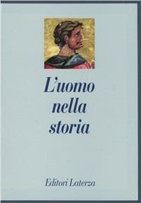 L' uomo nella storia. Cofanetto  - Libro Laterza 1997 | Libraccio.it